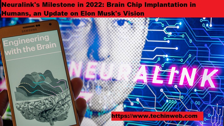 Neuralink's Milestone in 2022: Brain Chip Implantation in Humans, an