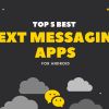 Best Texting & SMS Apps For Android